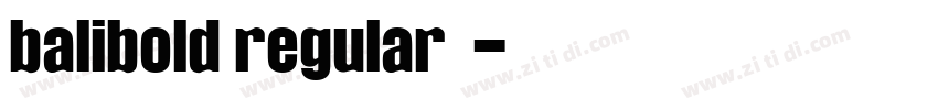 balibold regular字体字体转换